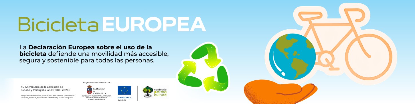 Bicicleta Europea — La Declaración Europea sobre el uso de la bicicleta defiende una movilidad más accesible, segura y sostenible para todas las personas. Programa subvencionado por el Gobierno de Cantabria, con Europe Direct Cantabria y Cantabria Permacultura